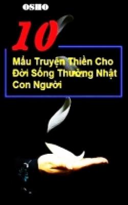 10 Mẩu Truyện Thiền Cho Đời Sống Thường Nhật Con Người