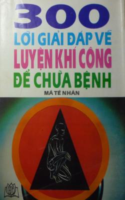 300 Lời Giải Đáp Về Khí Công Chữa Bệnh