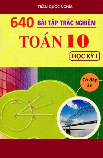 640 Câu Trắc Nghiệm Toán 10 – Ôn Thi Học Kỳ 1