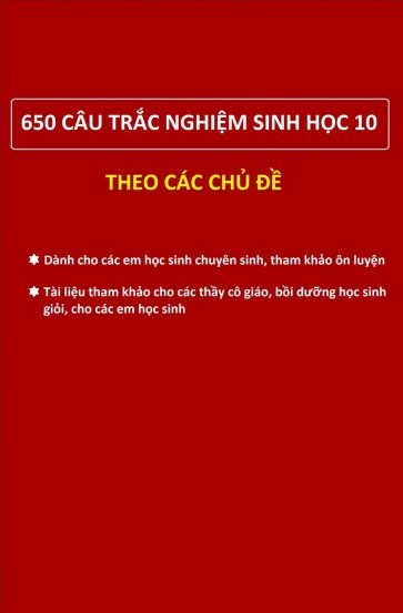 650 Câu Trắc Nghiệm Sinh Học 10