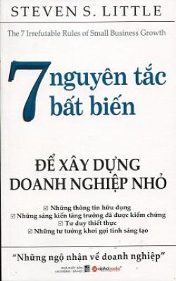 7 Nguyên Tắc Bất Biến Để Xây Dựng Doanh Nghiệp Nhỏ