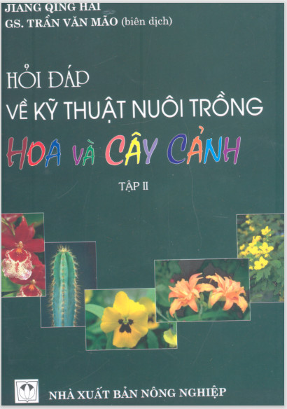 Hỏi đáp về kỹ thuật nuôi trồng hoa và cây cảnh (Tập 2)