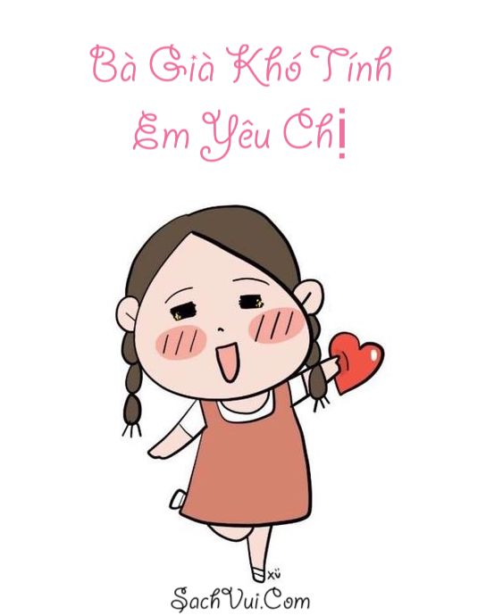 Bà Già Khó Tính, Em Yêu Chị!