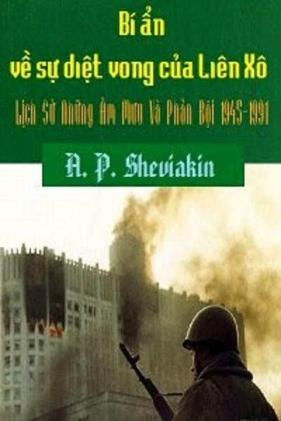 Bí Ẩn Sự Diệt Vong Của Liên Xô – Lịch Sử Những Âm Mưu Và Phản Bội 1945-1991