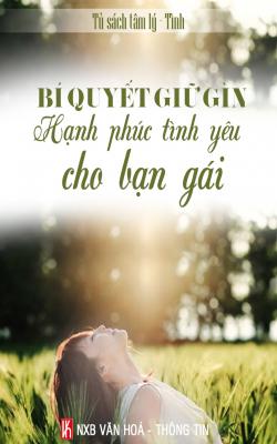 Bí Quyết Giữ Gìn Hạnh Phúc Tình Yêu Cho Bạn Gái