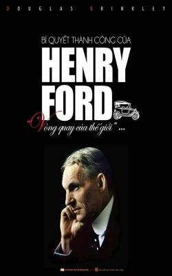 Bí Quyết Thành Công Của Henry Ford