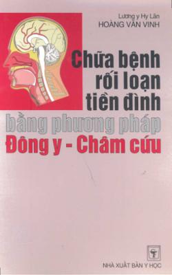 Chữa Bệnh Rối Loạn Tiền Đình Bằng Phương Pháp Đông Y Châm Cứu