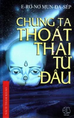 Chúng Ta Thoát Thai Từ Đâu ?