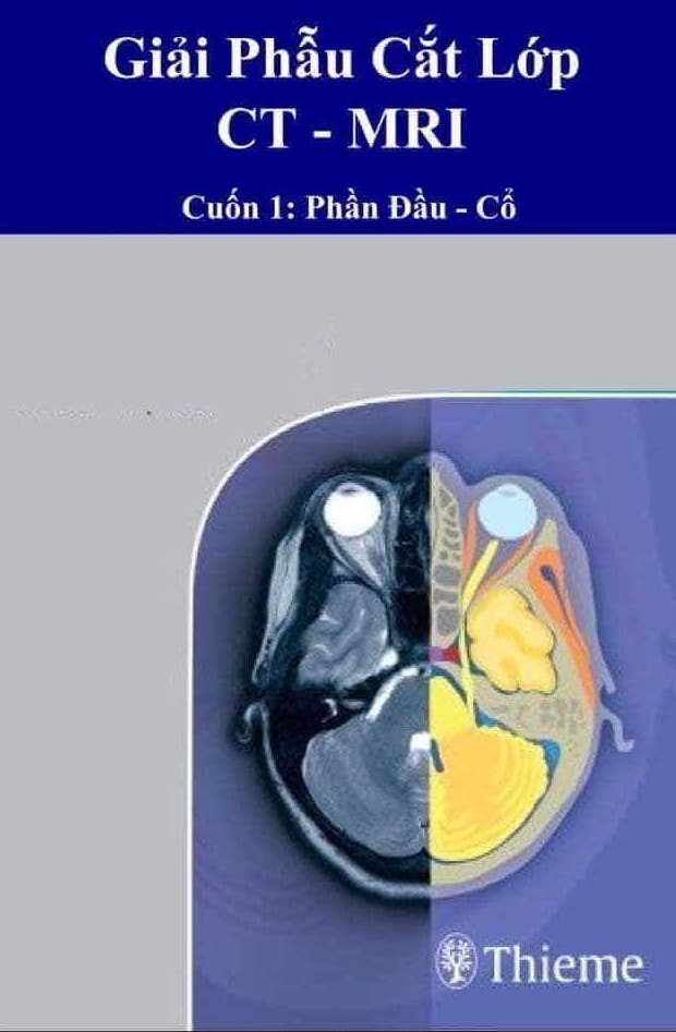 Giải Phẫu Cắt Lớp CT-MRI (Cuốn 1: Phần Đầu – Cổ)