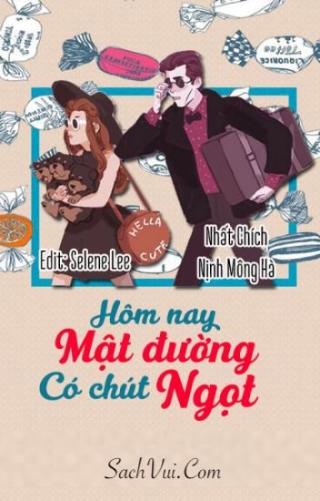 Hôm Nay Mật Đường Có Chút Ngọt