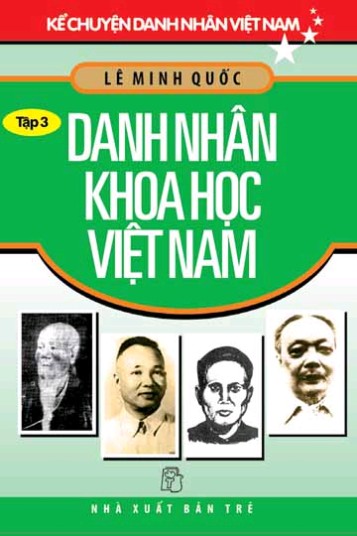 Kể Chuyện Danh Nhân Việt Nam – Tập 3: Danh Nhân Khoa Học Việt Nam