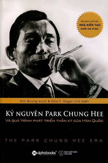 Kỷ Nguyên Park Chung Hee Và Quá Trình Phát Triển Thần Kỳ Của Hàn Quốc