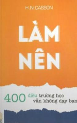 Làm Nên – 400 Điều Trường Học Vẫn Không Dạy Bạn