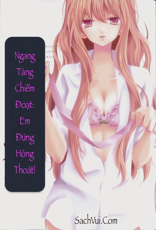 Ngang Tàng Chiếm Đoạt: Em Đừng Hòng Thoát!