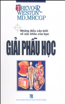 Những Điều Cần Biết Về Sức Khỏe Của Bạn – Giải Phẫu Học