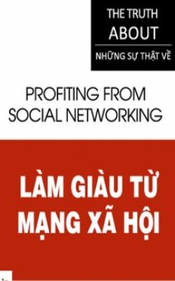 Những Sự Thật – Làm Giàu Từ Mạng Xã Hội