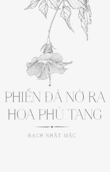 Phiến Đá Nở Ra Hoa Phù Tang