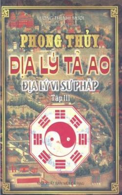 Phong Thủy Địa Lý Tả Ao – Tập 3 : Địa Lý Vi Sư Pháp