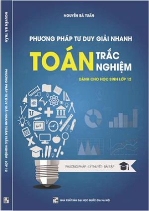 Phương Pháp Tư Duy Giải Nhanh Trắc Nghiệm Toán 12