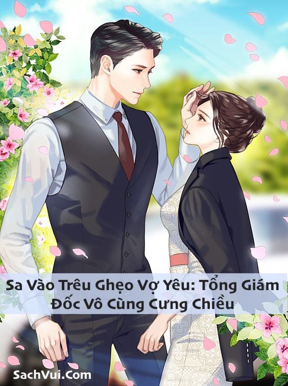 Sa Vào Trêu Ghẹo Vợ Yêu: Tổng Giám Đốc Vô Cùng Cưng Chiều