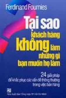 Tại sao khách hàng không làm những gì bạn muốn họ làm