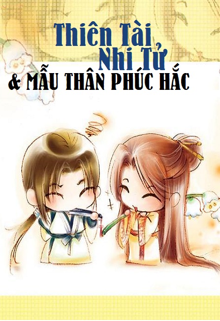 Thiên Tài Nhi Tử Và Mẫu Thân Phúc Hắc