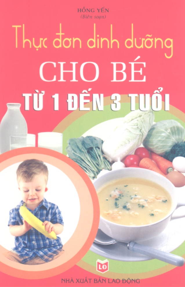 Thực Đơn Dinh Dưỡng Cho Bé Từ 1 Đến 3 Tuổi