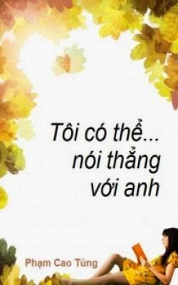 Tôi Có Thể… Nói Thẳng Với Anh