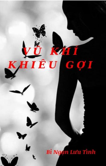 Vũ Khí Khiêu Gợi: Muốn Cả Thế Giới Biết Anh Yêu Em